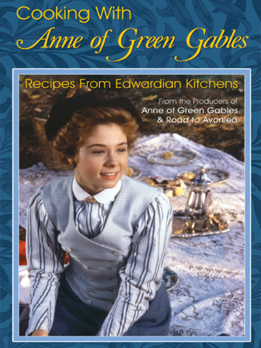 Title details for Cooking with Anne of Green Gables by Kevin Sullivan - Available